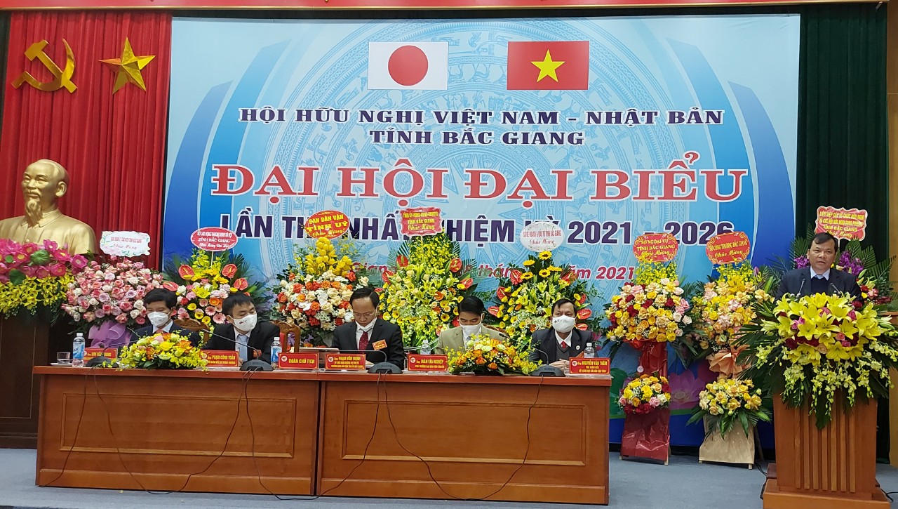Đại hội Đại biểu Hội Hữu nghị Việt Nam – Nhật Bản tỉnh Bắc Giang, nhiệm kỳ 2021-2026
